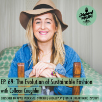 The Evolution of Sustainable Fashion with Colleen Coughlin