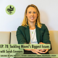 Tackling Miamis Biggest Issues with Sarah Emmons