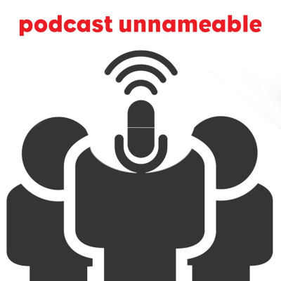 Podcast Unnameable