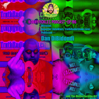 Wrestler, Reporter (Former InfoWarrior), Politician, DAN BIDONDI | Bobby Pickles’ Podcast™️ Ep 196