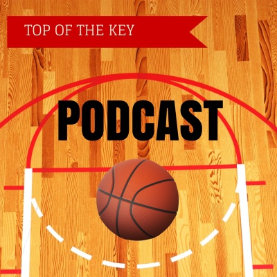 Top of the Key Podcast