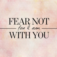 Fear Not For I Am With You