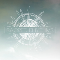 Sacred Rhythms - Pt. 2