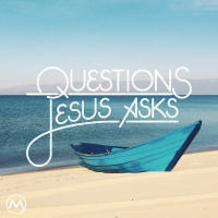Questions Jesus Asks - Pt. 4 - March 20, 2016