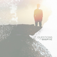 Questions Of A Skeptic - Pt. 1 - April 03, 2016