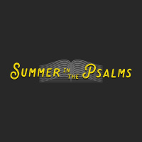 Summer in the Psalms: Why Pray the Psalms?