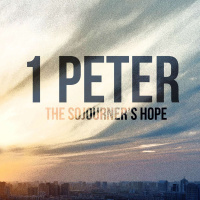 The Sojourner’s Hope- An Introduction to 1 Peter