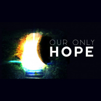 Our Only Hope - Hope For The Future - Audio