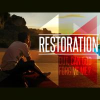 Restoration: But Can God Forgive Me - But, I Did The Unthinkable - Audio