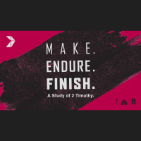 Make. Endure. Finish. A Study of 2 Timothy - Finish The Race