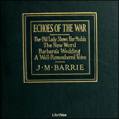 Echoes of the War by BARRIE, J. M.