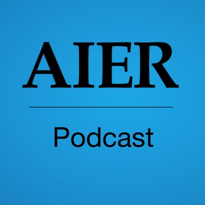 AIER Podcasts