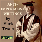 Anti-imperialist Writings by TWAIN, Mark