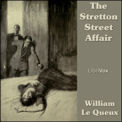 Stretton Street Affair, The by LE QUEUX, William