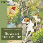 Bowser the Hound by BURGESS, Thornton W.