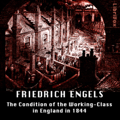 Condition of the Working-Class in England in 1844 by ENGELS, Friedrich