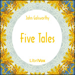 Five Tales by GALSWORTHY, John