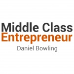 Middle Class Entrepreneur with Daniel Bowling