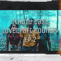 Cthulu Cast- Lovecraft Country Episode 2