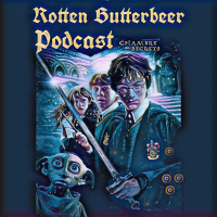 Rotten Butterbeer Podcast: Harry Potter and the Chamber of Secrets