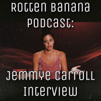 Rotten Banana Podcast - Jemmye Carroll Interview SAMPLE