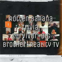 Rotten Banana Trivia Live 6 Survivor  Reality TV
