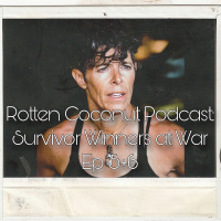 Rotten Coconut Podcast: Survivor Winners at War Ep 5+6