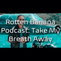 Rotten Banana Podcast: Take My Breath Away (Spies, Lies,  Allies Ep14)