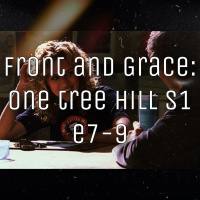 Front and Grace - One Tree Hill (s1 e7-9)