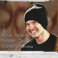 Rotten Banana Podcast: Jay Starrett Interview