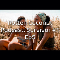 Rotten Coconut Podcast- Survivor Season 41 Ep5