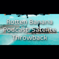 Rotten Banana Podcast- Satellite Throwback (Spies, Lies,  Allies Ep11)