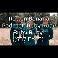 Rotten Banana Podcast- Ruby Ruby Ruby Ruby! (Spies, Lies,  Allies Ep 15)