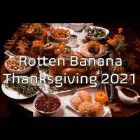 Rotten Banana Thanksgiving 2021
