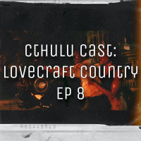 Cthulu Cast: Lovecraft Country Episode 8
