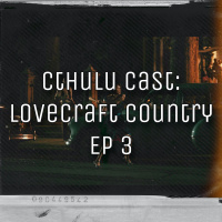 Cthulu Cast- Lovecraft Country Episode 3