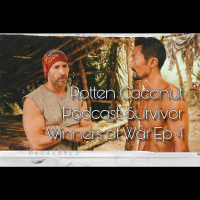 Rotten Coconut Podcast: Survivor Winners at War Ep 4