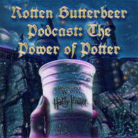 Rotten Butterbeer Podcast: The Power of Potter