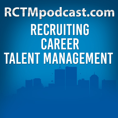 Rctm - Recruiting Career Talent Management Podcast