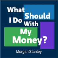 You Might Also Like: What Should I Do With My Money? from Morgan Stanley