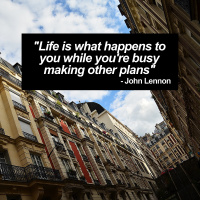 759. Life is what happens while youre busy making other plans