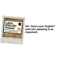 331. Hows your English? (and why speaking is so important)