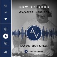 Episode 1: Av.Verdé Presents - Dave Butcher 