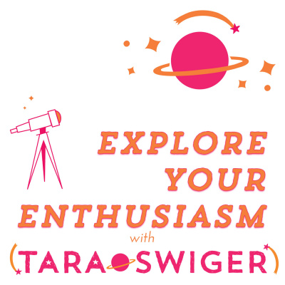 Explore Your Enthusiasm, With Tara Swiger | Craft | Art | Business