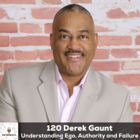 121: Understanding Ego, Authority and Failure with Negotiations Expert, Derek Gaunt