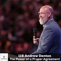 116: Andrew Denton: The Power of a Proper Agreement