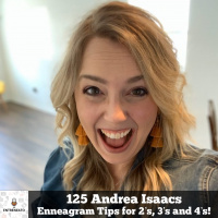 125: The Heart Triad (2,3,4) with Enneagram Coach, Andrea Isaacs!