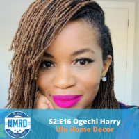 S2:E16 - Ogechi Harry | Ulo Home Decor