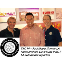 TAC 94 - Paul Moyer (former LA News Anchor, Dave Kunz (KABC)