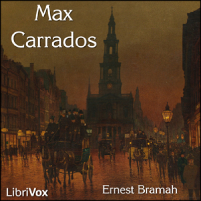 Max Carrados by BRAMAH, Ernest